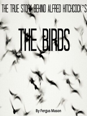 cover image of The True Story Behind Alfred Hitchcock's the Birds